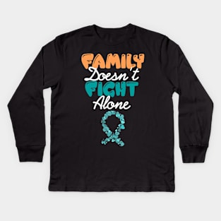 Family Doesnt Fight Alone Ovarian Cancer Awareness Kids Long Sleeve T-Shirt